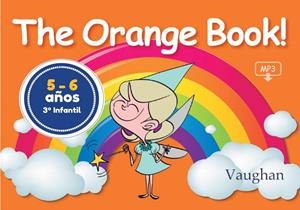ORANGE BOOK! 5-6 AÑOS (3º INFANTIL), THE | 9788416667246 | HOLLIDAY, XIMENA / VALLEJO, CARMEN