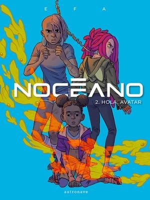 NOCEANO 02 : HOLA, AVATAR | 9788467963984 | EFA, RICARD