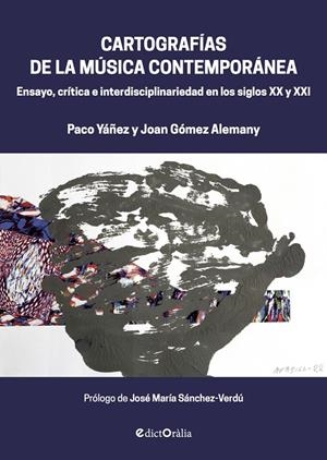 CARTOGRAFÍAS DE LA MÚSICA CONTEMPORÁNEA | 9788412348590 | GOMEZ ALEMANY, JOAN / YAÑEZ CALVIÑO, PACO