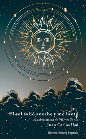 SOL SALIÓ ANOCHE Y ME CANTÓ, EL | 9788412679731 | USO, JUAN CARLOS