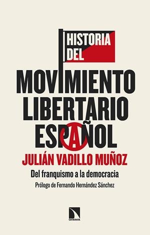 HISTORIA DEL MOVIMIENTO LIBERTARIO ESPAÑOL | 9788413527802 | VADILLO, JULIAN