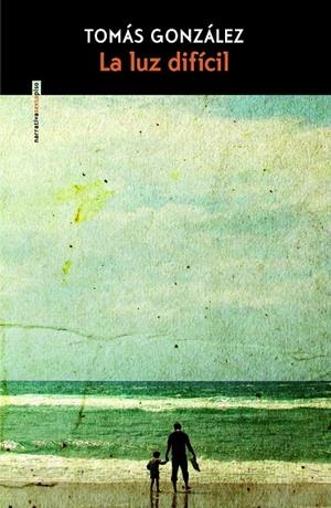 LUZ DIFÍCIL, LA | 9788419261601 | GONZALEZ, TOMAS