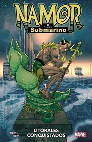 100% MARVEL. NAMOR : LITORALES CONQUISTADOS | 9788411505789 | FERRY, PASQUAL / CANTWELL, CHRISTOPHER