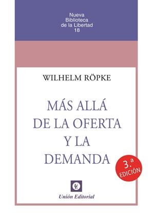 MÁS ALLÁ DE LA OFERTA Y LA DEMANDA (3 EDICIÓN) | 9788472099111 | ROPKE, WILLHELM