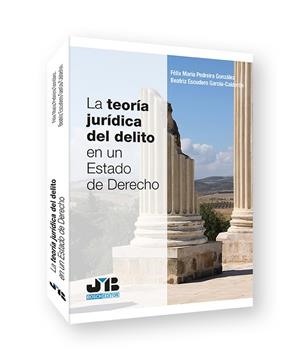 TEORIA JURÍDICA DEL DELITO EN UN ESTADO DE DERECHO, LA | 9788419580788 | PEDREIRA GONZÁLEZ, FÉLIX MARÍA / ESCUDERO GARCÍA-CALDERÓN, BEATRIZ