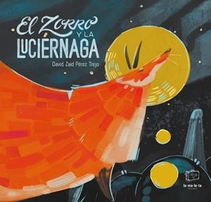 ZORRO Y LA LUCIERNAGA, EL | 9788418232336 | PÉREZ TREJO, DAVID ZAID