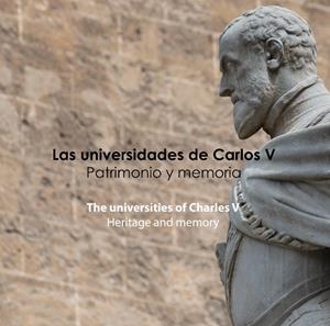 UNIVERSIDADES DE CARLOS V, LAS : PATRIMONIO Y MEMORIA / THE UNIVERSITIES OF CHARLES V :  HERITAGE AND MEMORY | 9788433872289 | VARIOS AUTORES