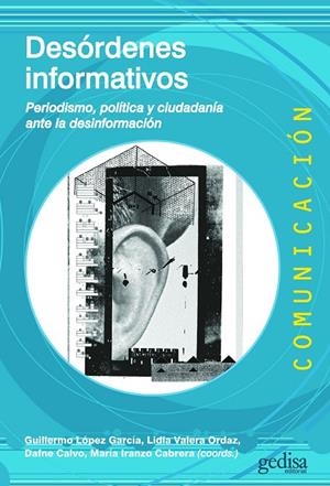 DESÓRDENES INFORMATIVOS | 9788418914799 | LÓPEZ GARCÍA, GUILLERMO