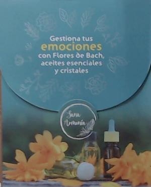 GESTIONA TUS EMOCIONES CON FLORES DE BACH, ACEITES Y CRISTALES | 9789584894021 | PRIETO, MARTHA