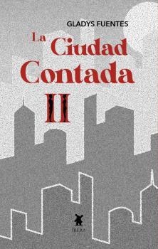 CIUDAD CONTADA II, LA | 9789893758830 | FUENTES, GLADYS
