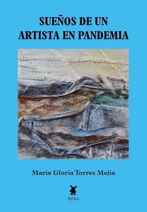 SUEÑOS DE UN ARTISTA EN PANDEMIA | 9789893754726 | TORRES MEJIA, MARIA GLORIA