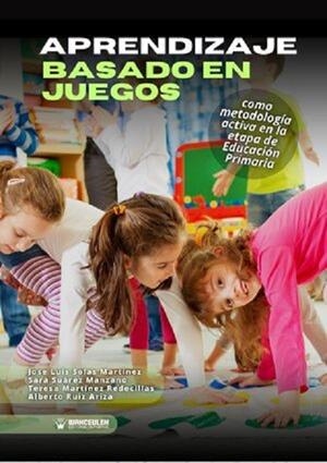 APRENDIZAJE BASADO EN JUEGOS COMO METODOLOGIA ACTIVA | 9788419598509 | SOLAS MARTÍNEZ, JOSÉ LUIS/SUÁREZ MANZANO, SARA/MARTÍNEZ REDECILLAS, TERESA/RUIZ ARIZA, ALBERTO