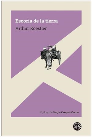 ESCORIA DE LA TIERRA | 9788412115222 | KOESTLER, ARTHUR