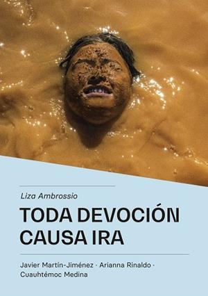 TODA DEVOCIÓN CAUSA IRA | 9788419689047 | AMBROSSIO, LIZA / MARTÍN-JIMÉNEZ, JAVIER / RINALDO, ARIANNA / MEDINA, CUAUHTÉMOC