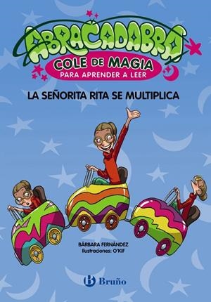 ABRACADABRA, COLE DE MAGIA PARA APRENDER A LEER, 05. LA SEÑORITA RITA SE MULTIPLICA | 9788469640647 | FERNÁNDEZ, BÁRBARA