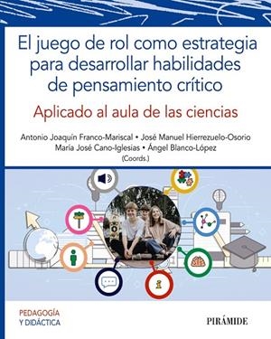 JUEGO DE ROL COMO ESTRATEGIA PARA DESARROLLAR HABILIDADES DE PENSAMIENTO CRÍTICO, EL | 9788436848304 | FRANCO MARISCAL, ANTONIO JOAQUÍN / HIERREZUELO OSORIO, JOSÉ MANUEL / CANO IGLESIAS, MARÍA JOSÉ / BLA