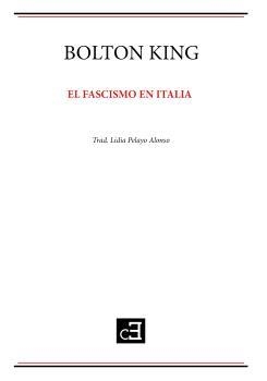 FASCISMO EN ITALIA, EL | 9788412238440 | KING, BOLTON