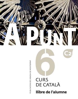 A PUNT 6. CURS DE CATALÀ. LLIBRE DE L'ALUMNE | 9788491912804 | VILAGRASA GRANDIA, ALBERT