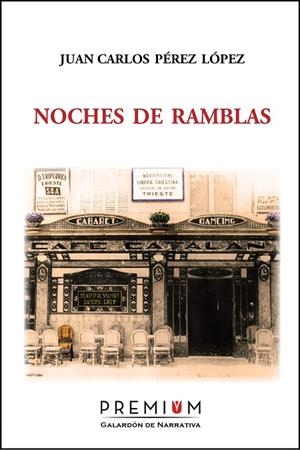 NOCHES DE RAMBLAS | 9788493973223 | PEREZ LOPEZ, JUAN CARLOS