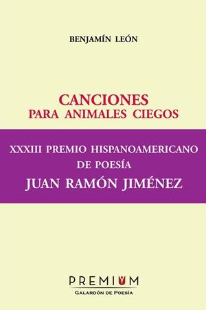 CANCIONES PARA ANIMALES CIEGOS | 9788494119231 | LEON, BENJAMIN