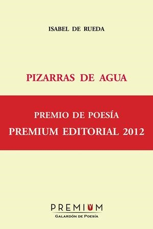 PIZARRAS DE AGUA | 9788493973254 | RUEDA, ISABEL DE