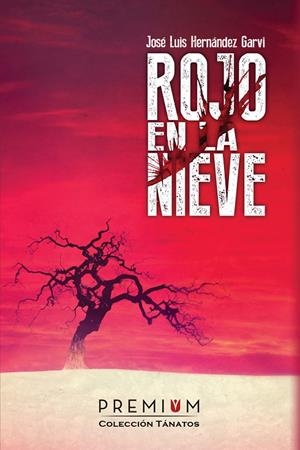 ROJO EN LA NIEVE | 9788494378133 | HERNANDEZ GARVI, JOSE LUIS