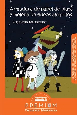 ARMADURA DE PAPEL DE PLATA Y MELENA DE FIDEOS | 9788494378140 | BALLESTEROS BIENZOBAS, ALEJANDRO