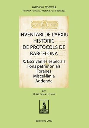 INVENTARI DE L'ARXIU HISTÒRIC DE PROTOCOLS DE BARCELONA. VOLUM X | 9788413034836 | CASES LOSCOS, LLUÏSA