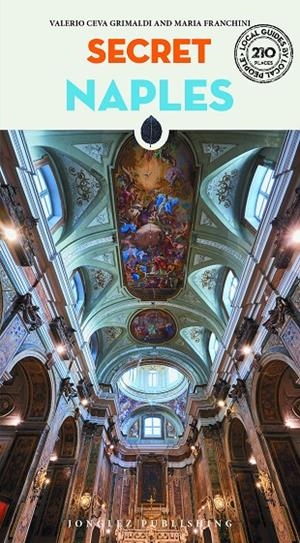 NAPLES : SECRET GUIDE [2023] | 9782361954864 | CEVA GRIMALDI, VALERIO / FRANCHINI, MARIA