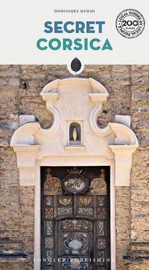 CORSICA : SECRET GUIDE [2023] | 9782361956257 | MEMMI, DOMINIQUE