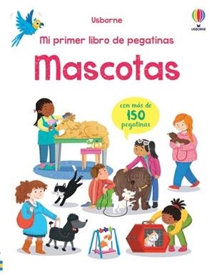 MASCOTAS. MI PRIMER LIBRO DE PEGATINAS | 9781805314219 | PICKERSGILL, KRISTIE