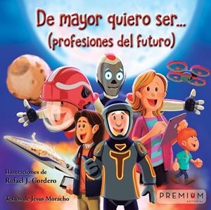 DE MAYOR QUIERO SER... PROFESIONES DEL FUTURO | 9788494853845 | MORACHO, JESUS