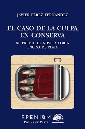 CASO DE LA CULPA EN CONSERVA, EL | 9788494853876 | PEREZ FERNANDEZ, JAVIER