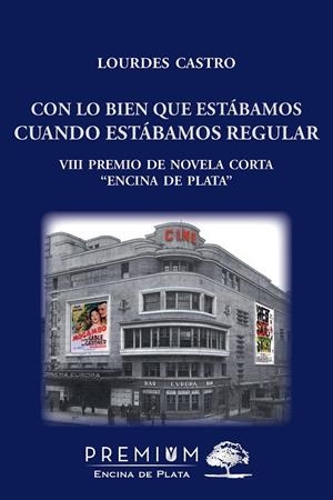 CON LO BIEN QUE ESTABAMOS CUANDO ESTABAMOS REGULAR | 9788494235689 | CASTRO PORRAS, LOURDES