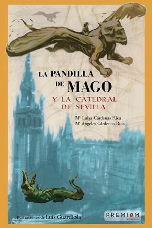 PANDILLA DE MAGO Y LA CATEDRAL DE SEVILLA, LA | 9788494853838 | CARDENAS RICA, MARIA LUISA