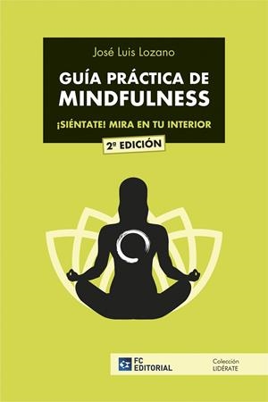 GUÍA PRÁCTICA DE MINDFULNESS | 9788419272966 | LOZANO PÉREZ, JOSÉ LUIS