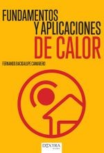FUNDAMENTOS Y APLICACIONES DE CALOR | 9788416898114 | BACIGALUPE CAMARERO, FERNANDO
