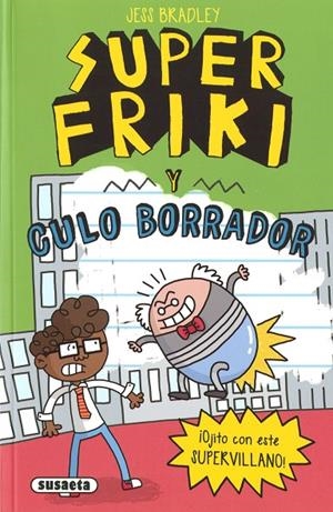 SUPER FRIKI Y EL CULO BORRADOR | 9788467799484 | BRADLEY, JESS