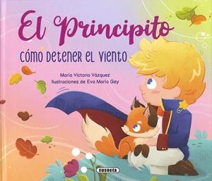 PRINCIPITO, EL. CÓMO DETENER EL VIENTO | 9788467798739 | BLÁZQUEZ GIL, CARMEN