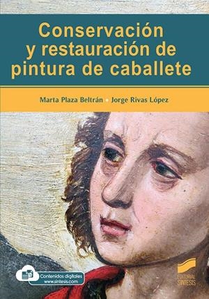CONSERVACIÓN Y RESTAURACIÓN DE PINTURA DE CABALLETE | 9788413572864 | PLAZA BELTRAN, MARTA / RIVAS LÓPEZ, JORGE