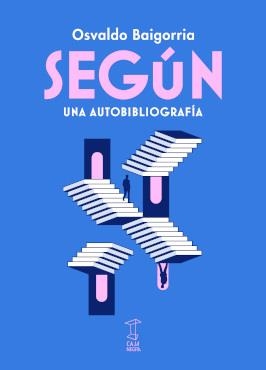 SEGÚN. UNA AUTOBIBLIOGRAFÍA | 9789878272078 | BAIGORRIA, OSVALDO