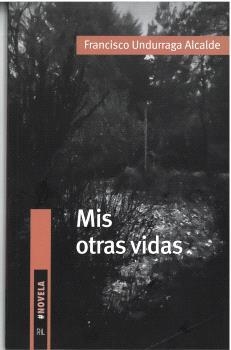 MIS OTRAS VIDAS | 9789560114853 | UNDURRAGA ALCALDE, FRANCISCO