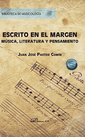 ESCRITO EN EL MARGEN. MÚSICA, LITERATURA Y PENSAMIENTO | 9788411700979 | PASTOR COMÍN, JUAN JOSÉ