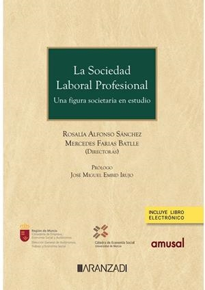 SOCIEDAD LABORAL PROFESIONAL, UNA FIGURA SOCIETARIA EN ESTUDIO | 9788411257381 | ALFONSO SÁNCHEZ, ROSALÍA / FARIAS BATLLE, MERCEDES