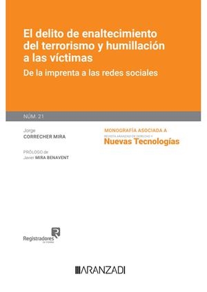 DELITO DE ENALTECIMIENTO DEL TERRORISMO Y HUMILLACIÓN A LAS VICTIMAS, EL | 9788411630306 | CORRECHER MIRA, JORGE