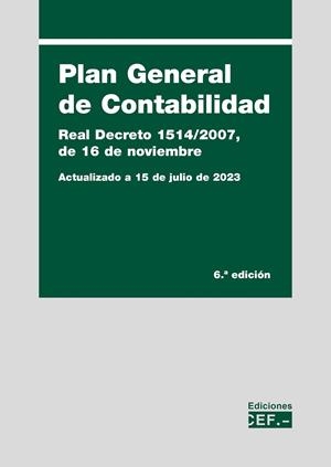 PLAN GENERAL DE CONTABILIDAD REAL DECRETO 1514 / 2007 (6 EDICIÓN) | 9788445444061 | GABINETE TÉCNICO DEL CEF, GABINETE TÉCNICO DEL CEF
