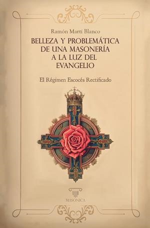 BELLEZA Y PROBLEMATICA DE UNA MASONERIA A LA LUZ DEL EVANGELIO | 9788419985064 | MARTÍ BLANCO, RAMÓN