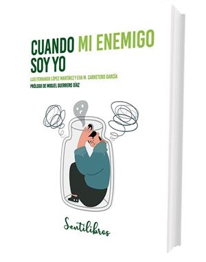 CUANDO MI ENEMIGO SOY YO | 9788426736680 | LÓPEZ MARTÍNEZ, LUIS FERNANDO / CARRETERO GARCÍA, EVA M.