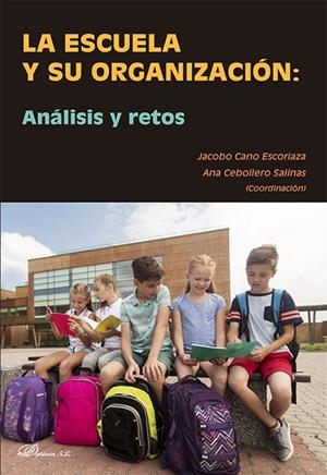 ESCUELA Y SU ORGANIZACION ANALISIS Y RETOS, LA | 9788411703505 | CANO, JACOBO / CEBOLLERO, ANA