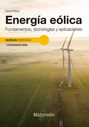 ENERGIA EOLICA. FUNDAMENTOS, TECNOLOGIAS Y APLICACIONES | 9788426737151 | PÉREZ, DAVID